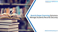 Book & Paper Scanning Solutions – Manage student's records securely | Tech Publish Now