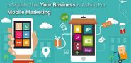 5 Signals That Your Business Is Asking For Mobile Marketing