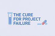 The Cure for Project Failure - by WrikeProject Management Tools