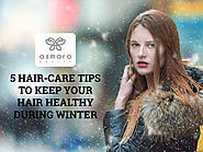 5 Hair-Care Tips to Keep Your Hair Healthy During Winter