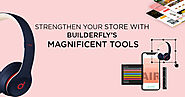 Strengthen Your Store With Builderfly's Magnificent Tools
