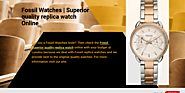 Fossil Watches |Superior quality replica watch Online by luxulox watches - Infogram