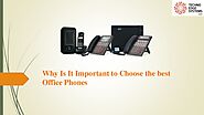 Why Is It Important to Choose the Best Office Phones?