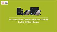 Advance Your Communication With IP PABX Office Phones
