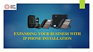 How to Expand your Business with the IP Phone Installation in Dubai?