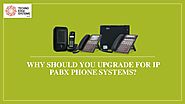 Why Should You Upgrade for IP PABX Phone Systems?