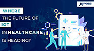 Where the Future of IoT in Healthcare is Heading? - Arthonsys Technologies