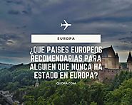 ¿Qué países europeos recomendaría para alguien que nunca ha estado en Europa? - Quora
