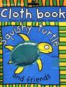 Squishy Turtle and Friends (Cloth Books)