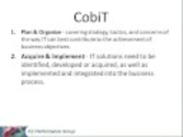 CobiT: Helping to align IT with Business Strategy.