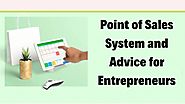 Point of Sales System and Advice for Entrepreneurs