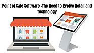 Point of Sale Software –The need to Evolve Retail and Technology