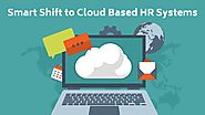 Smart Shift to Cloud Based HR Systems