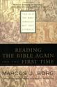 Reading the Bible Again For the First Time: Taking the Bible Seriously But Not Literally: Marcus J. Borg: 97800606091...