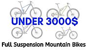 Best Full Suspension Mountain Bikes Under $3000 in 2019