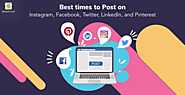 What is the Best Times to Post on Instagram, Facebook, Twitter, LinkedIn, and Pinterest