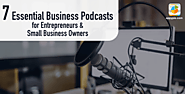 7 Best Business Podcasts for Entrepreneurs & Small Business Owners