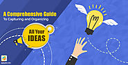 A Comprehensive Guide to Capturing & Organizing All Your Ideas