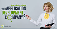 Top Tips to find the Right Web Application Development Company