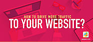 How can you drive more traffic to your website?