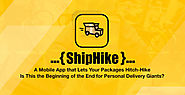 Learn about ShipHike – A Mobile App that Lets Your Packages Hitch-Hike. Is This the Beginning of the End for Personal...