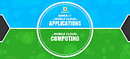 What are the Basics of Mobile Cloud Computing & Mobile Cloud Applications