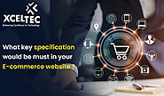 What key specification would be required in your ecommerce website ?