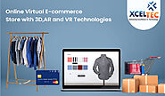 Online Virtual E-commerce Store with 3D, AR and VR Technologies - XcelTec