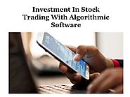 Investment in stock trading with algorithmic software