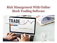 Risk Management With Online Stock Trading Software