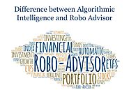 Difference between Algorithmic Intelligence and Robo Advisor