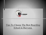 PPT - Tips To Choose The Best Boarding School in Haryana  PowerPoint Presentation - ID:10386717