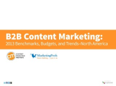 B2B Content Marketing: 2013 Benchmarks, Budgets, and Trends—North A...