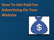 Effective Way To Get Paid For Advertising On Your Website