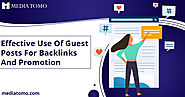 Effective Use Of Guest Posts For Backlinks And Promotion
