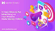 10 Easy Ways to Put Advertising on Your Website (Make Money Online)
