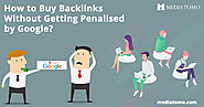 How to Buy Backlinks Without Getting Penalised by Google?