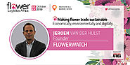 Jeroen van der Hulst, Founder of Flowerwatch will join as a speaker at FLA2019