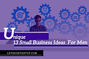 21 Top Unique Small Business Ideas For Men In 2019 - Let's Do Startup