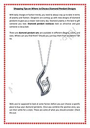 Shopping tips on where to choose diamond pendant designs