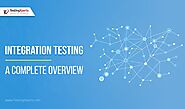 Integration Testing - A Complete Overview