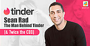 Tinder CEO - Sean Rad