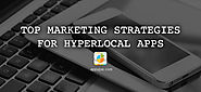 Hyperlocal Marketing & Advertising Strategies