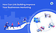 How Can Link Building Improve Your Businesses’ Marketing? - Semidot Infotech