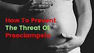 How to prevent the threat of preeclampsia