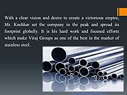 Neeraj Kochhar Viraj Group: Stainless Steel Manufacturer Company