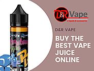 The Best Vapour Liquid Online - D&R Vape