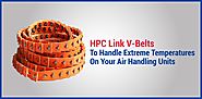 HPC Link V-Belts To Handle Extreme Temperatures On Your Air Handling Units - MK Industries