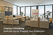 Aligning and Designing Work Set-Up for Winning Your Employees
