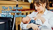 The Best Clothes For Breastfeeding Mothers